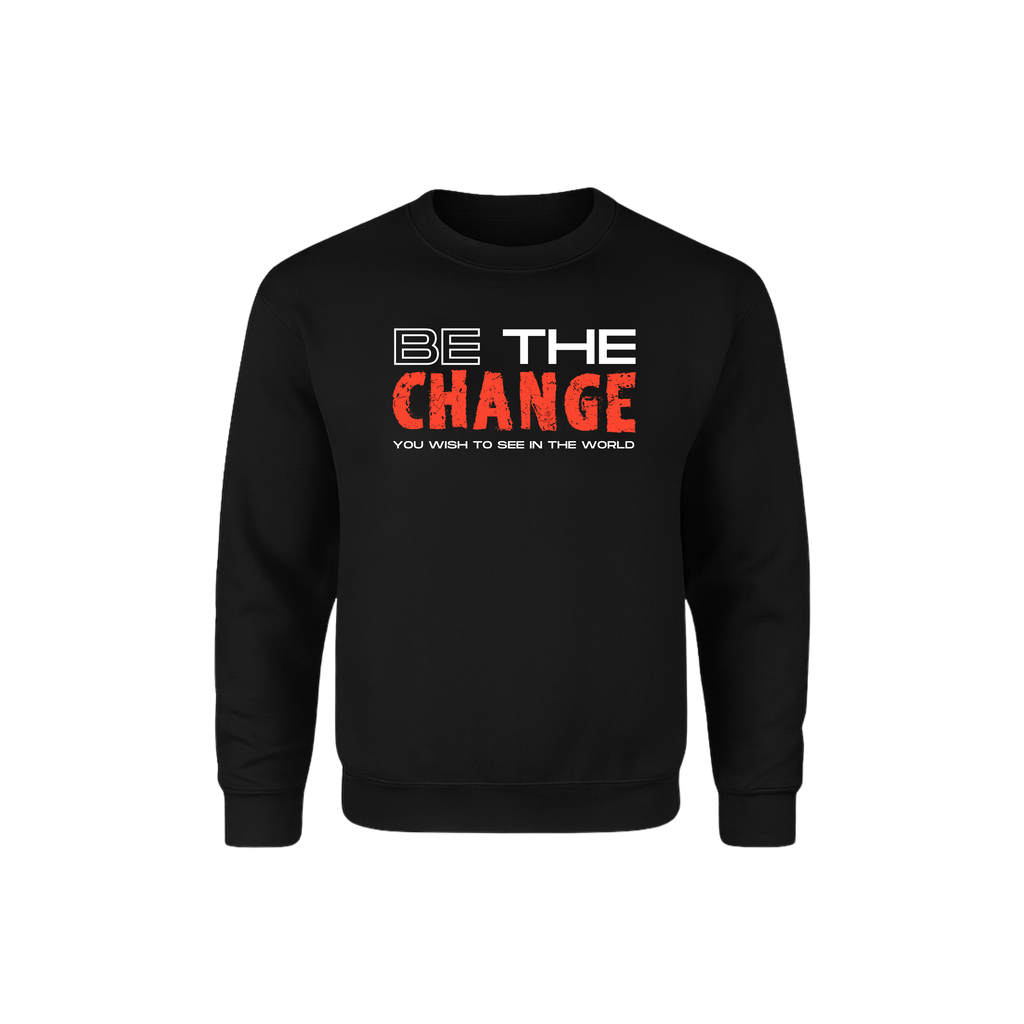 Be The Change Crewneck Black Unisex Sweatshirt